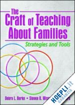 berke deborah l. (curatore); wisensale steven k. (curatore) - the craft of teaching about families