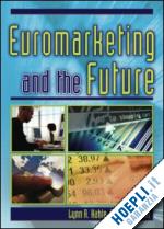 erdener kaynak; lynn r kahle - euromarketing and the future