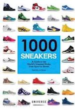 le maux mathieu - 1000 sneakers. a guide to the world's greatest kicks, from sport to street