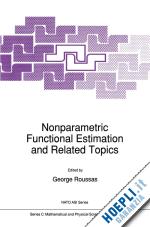 roussas g.g (curatore) - nonparametric functional estimation and related topics