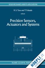 tzou h.s. (curatore); fukuda toshio (curatore) - precision sensors, actuators and systems