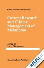 nathanson larry (curatore) - current research and clinical management of melanoma