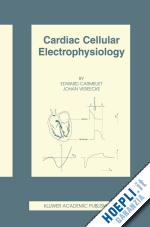 carmeliet edward; vereecke j. - cardiac cellular electrophysiology
