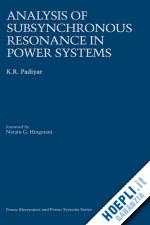 padiyar k.r. - analysis of subsynchronous resonance in power systems