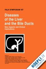 spicák j. (curatore); boyer j.l. (curatore); gilat t. (curatore); kotrlik j. (curatore); marecek z. (curatore); paumgartner g. (curatore) - diseases of the liver and the bile ducts