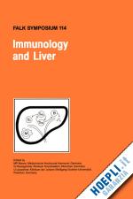 manns m.p. (curatore); paumgartner g. (curatore); leuschner u. (curatore) - immunology and liver