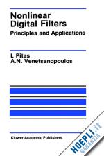 pitas ioannis; venetsanopoulos anastasios n. - nonlinear digital filters