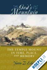eliav yaron z - god's mountain – the temple mount in time, place, and memory