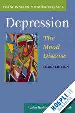 mondimore francis mark - depression the mood disease 3e