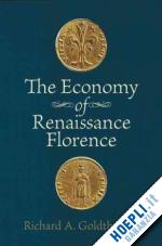 goldthwaite ra - the economy of renaissance florence