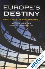 marjan attila; sapir andre - europe's destiny – the old lady and the bull