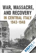 belco victoria c. - war, massacre and recovery in central italy 1943-1948
