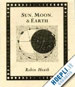 heath robin - sun, moon, & earth
