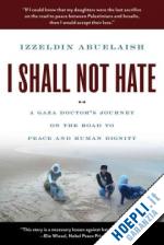 abuelaish izzeldin - i shall not hate