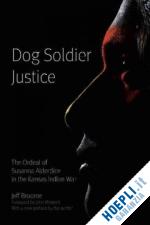 broome jeff; monnett john h. - dog soldier justice – the ordeal of susanna alderdice in the kansas indian war