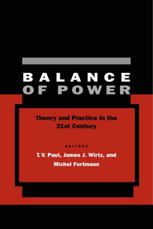 paul t.v.; wirtz james j.; fortmann michel - balance of power – theory and practice in the 21st century