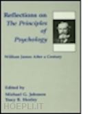 johnson michael g.; henley tracy b.; henley tracy (curatore); henley tracy (curatore); johnson michael (curatore) - reflections on the principles of psychology