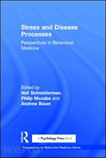 schneiderman neil (curatore); mccabe philip (curatore); baum andrew s. (curatore); baum andrew s. (curatore) - stress and disease processes