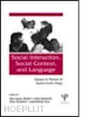 slobin dan isaac (curatore); gerhardt julie (curatore); kyratzis amy (curatore); guo jiansheng (curatore) - social interaction, social context, and language