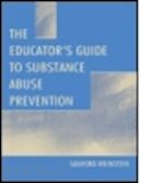 weinstein sanford - the educator's guide to substance abuse prevention