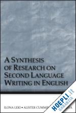 leki ilona; cumming alister; silva tony - a synthesis of research on second language writing in english