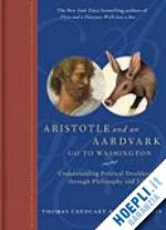 cathcart thomas - aristotle and an aardvark go to washington