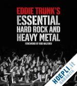 trunk eddie - eddie trunk's essential hard rock and heavy metal