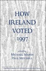 marsh michael; mitchell paul - how ireland voted 1997