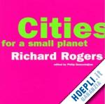 rogers richard - cities for a small planet