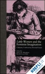 alberghene janice m. (curatore); lyon clark beverly (curatore) - little women and the feminist imagination