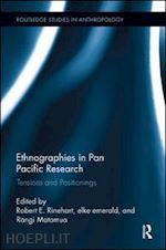 rinehart robert e. (curatore); emerald elke (curatore); matamua rangi (curatore) - ethnographies in pan pacific research