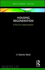 ward v. charles - housing regeneration