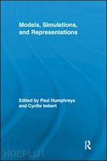 humphreys paul (curatore); imbert cyrille (curatore) - models, simulations, and representations