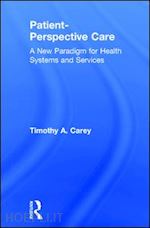 carey timothy a. - patient-perspective care