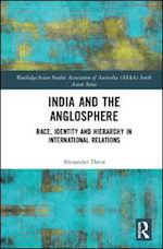 davis alexander e. - india and the anglosphere