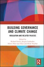 lorch richard (curatore); laubscher jacques (curatore); chan edwin hon-wan (curatore); visscher henk (curatore) - building governance and climate change