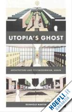 martin reinhold - utopia's ghost – architecture and postmodernism, again