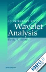 walnut david f. - an introduction to wavelet analysis