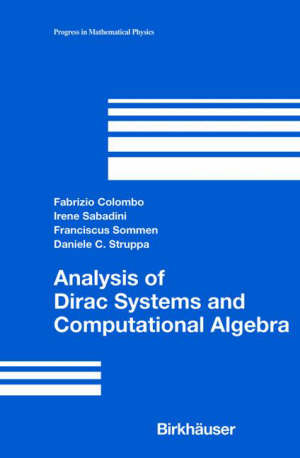 colombo fabrizio; sabadini irene; sommen franciscus; struppa daniele c. - analysis of dirac systems and computational algebra