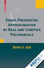 gal sorin g. - shape-preserving approximation by real and complex polynomials