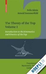 klein felix; sommerfeld arnold - the theory of the top. volume i