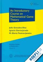 gonzalez-diaz; garcia-jurado; fiestras-janiero - an intoductory course on mathematical game theory
