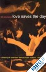 lawrence tim - love saves the day – a history of american dance music culture, 1970–1979