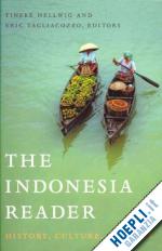 hellwig tineke; tagliacozzo eric - the indonesia reader – history, culture, politics
