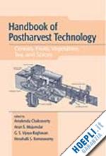 chakraverty amalendu (curatore); mujumdar arun s. (curatore); ramaswamy hosahalli s. (curatore) - handbook of postharvest technology