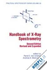 van grieken rene (curatore); markowicz a. (curatore) - handbook of x-ray spectrometry, second edition,