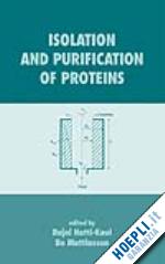 hatti-kaul rajni (curatore); mattiasson bo (curatore) - isolation and purification of proteins