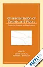 kaletunc gonul (curatore); breslauer kenneth j. (curatore) - characterization of cereals and flours