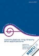 fontana marco (curatore); kabbaj salah-eddine (curatore); wiegand sylvia (curatore) - commutative ring theory and applications