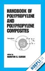 karian harutun (curatore) - handbook of polypropylene and polypropylene composites, revised and expanded
